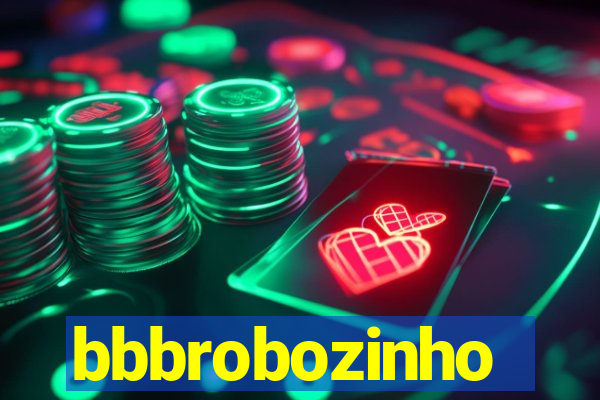 bbbrobozinho