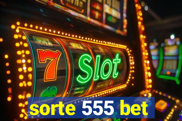 sorte 555 bet