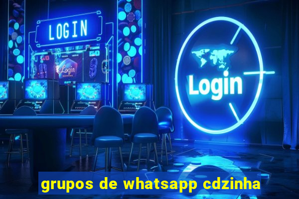 grupos de whatsapp cdzinha