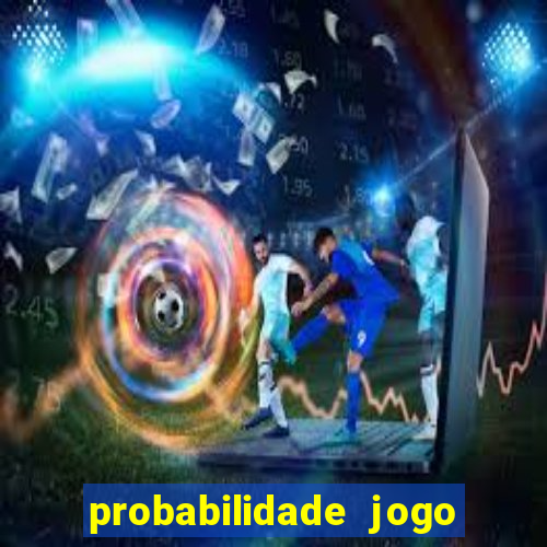 probabilidade jogo de futebol