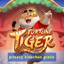 privacy kinechan gratis