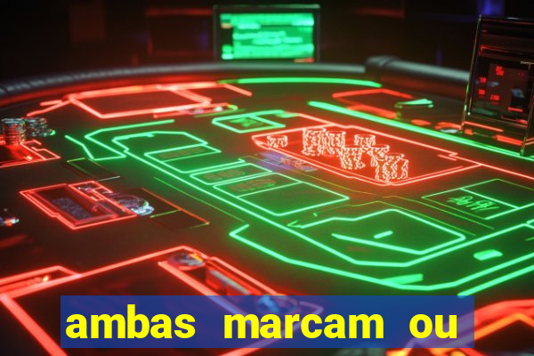 ambas marcam ou mais de 2.5 bet365