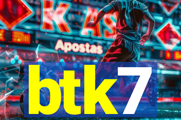 btk7