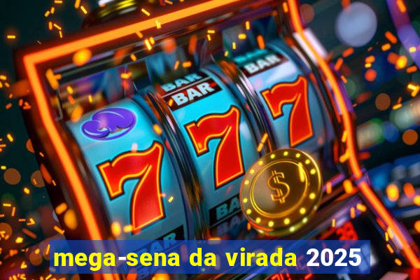 mega-sena da virada 2025