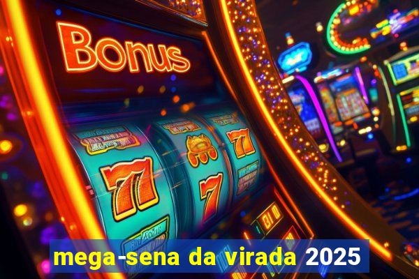 mega-sena da virada 2025