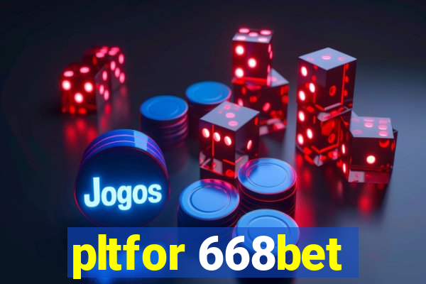 pltfor 668bet