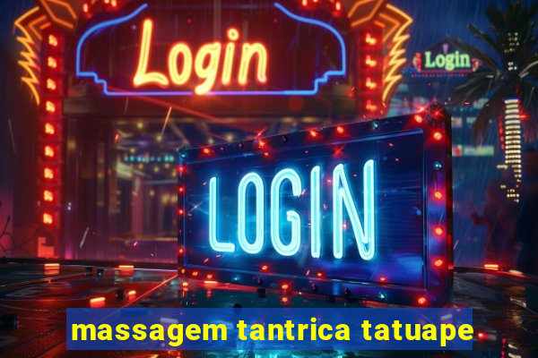 massagem tantrica tatuape