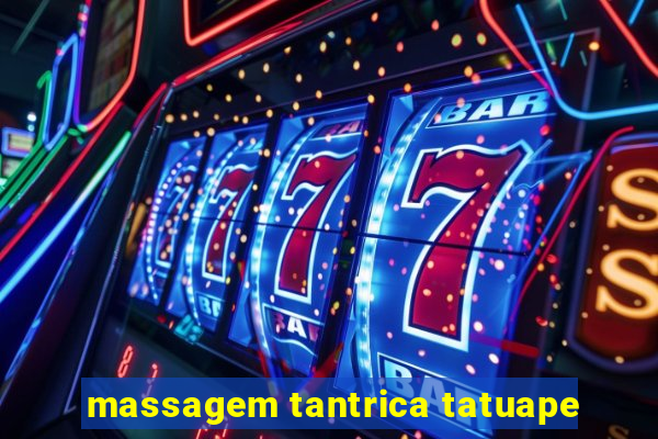 massagem tantrica tatuape