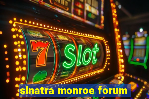 sinatra monroe forum