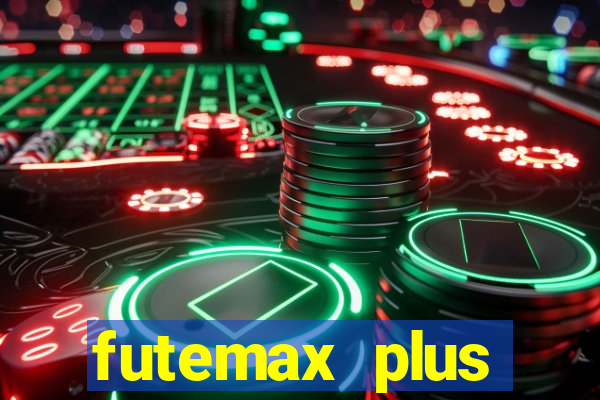 futemax plus futebol ao vivo