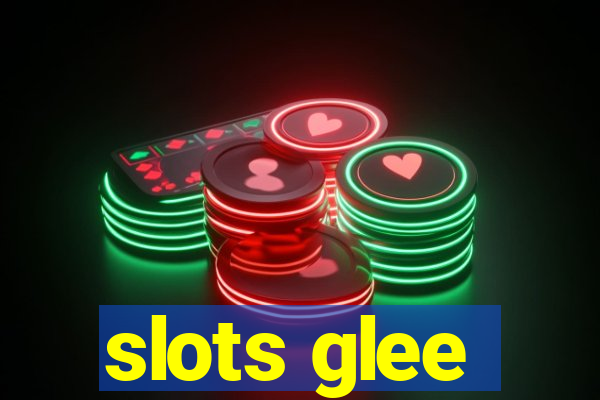 slots glee