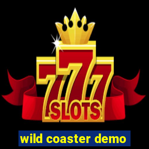 wild coaster demo