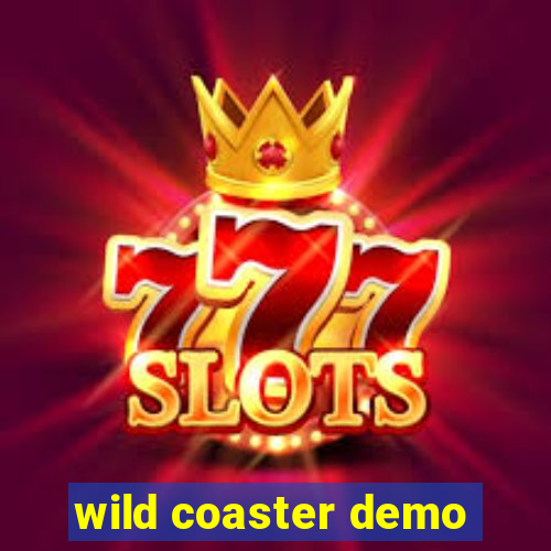 wild coaster demo