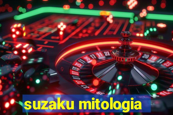 suzaku mitologia