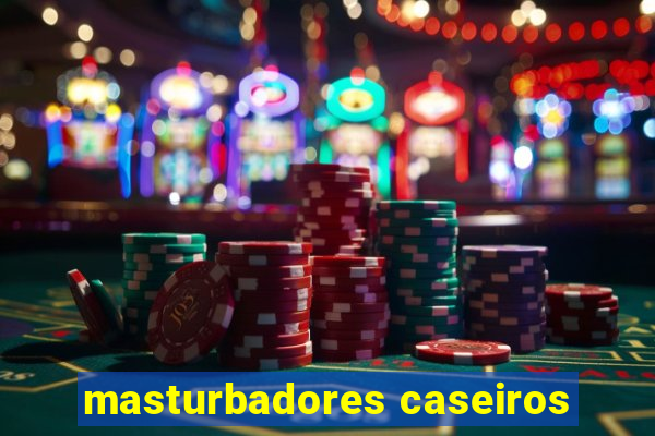 masturbadores caseiros