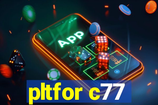 pltfor c77