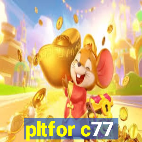 pltfor c77