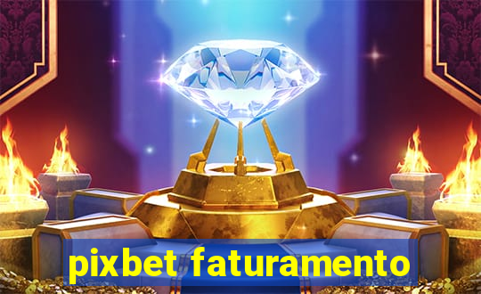 pixbet faturamento