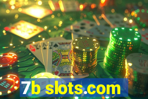 7b slots.com