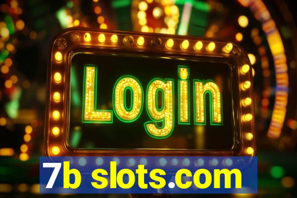 7b slots.com