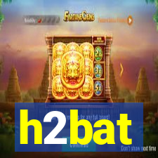 h2bat