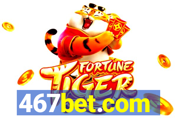 467bet.com