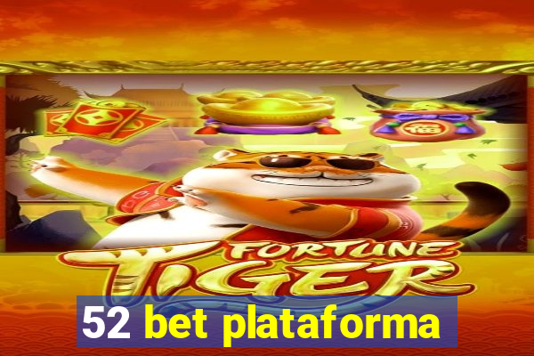 52 bet plataforma