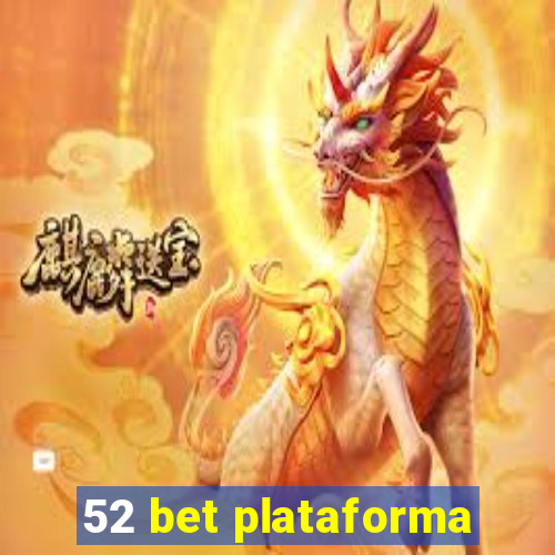 52 bet plataforma