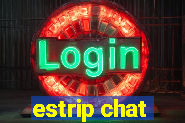 estrip chat