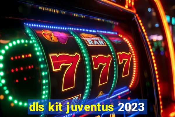 dls kit juventus 2023