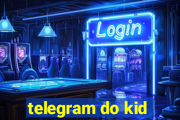 telegram do kid