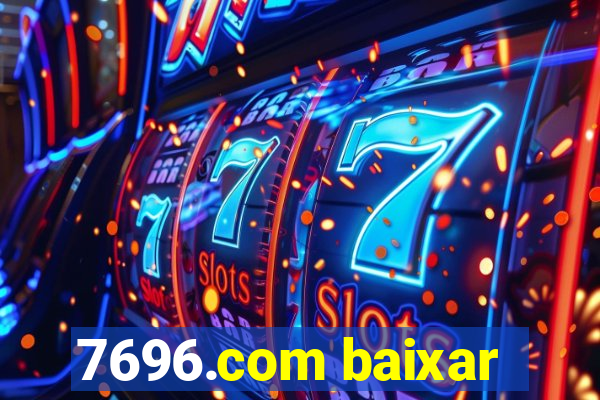 7696.com baixar