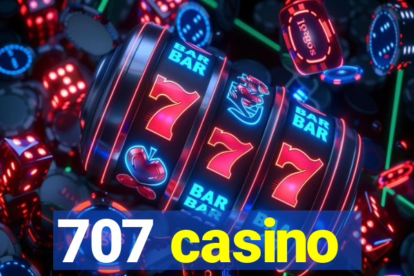 707 casino