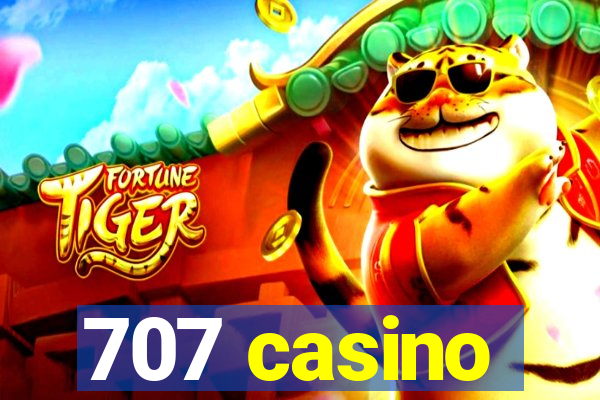 707 casino