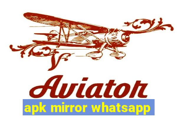 apk mirror whatsapp