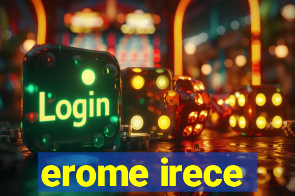 erome irece