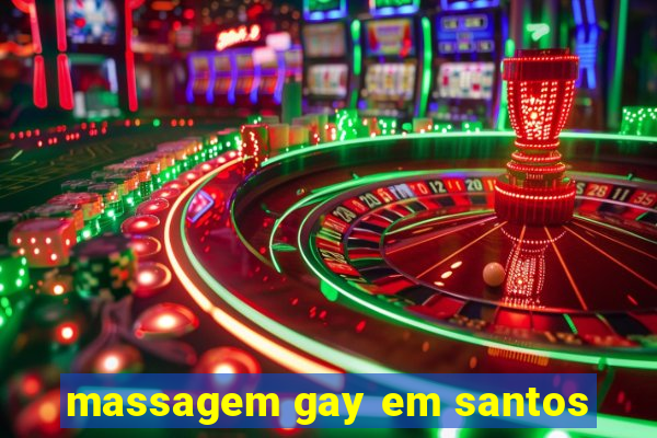 massagem gay em santos