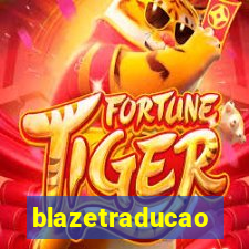 blazetraducao