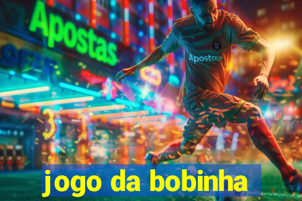 jogo da bobinha