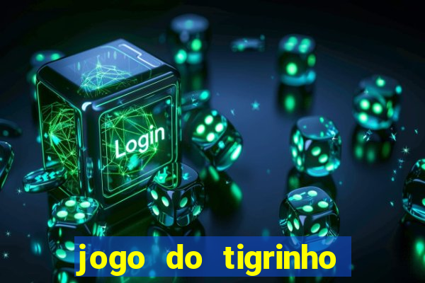 jogo do tigrinho com deposito de 1 real