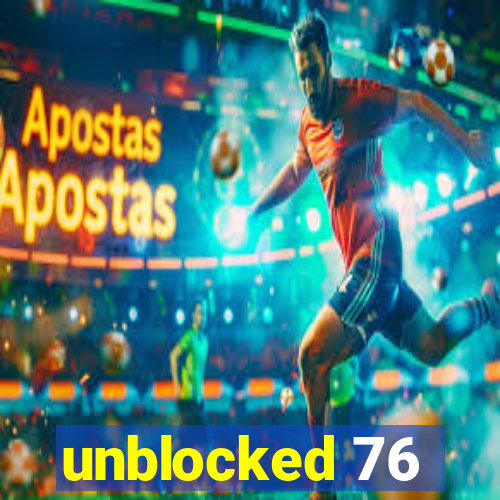 unblocked 76