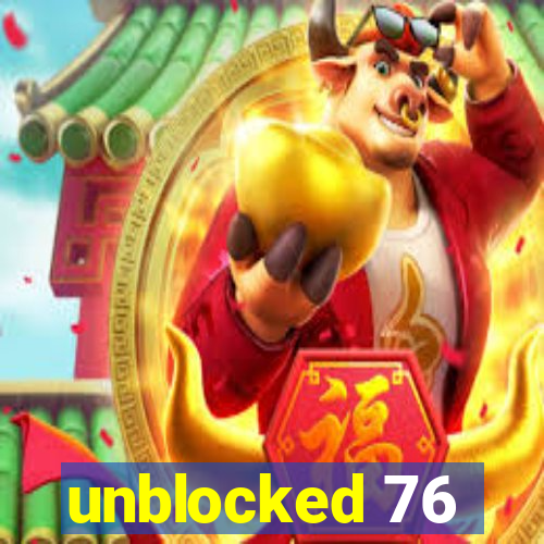 unblocked 76