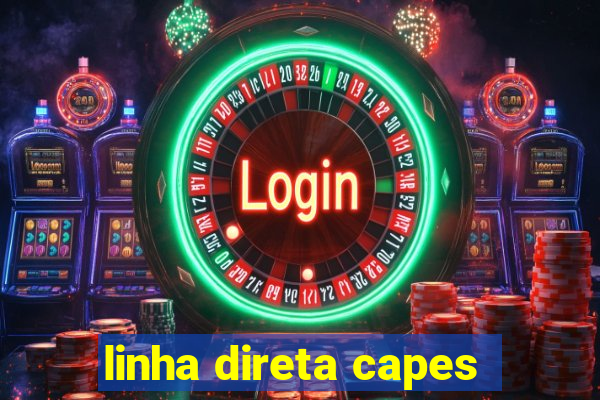 linha direta capes