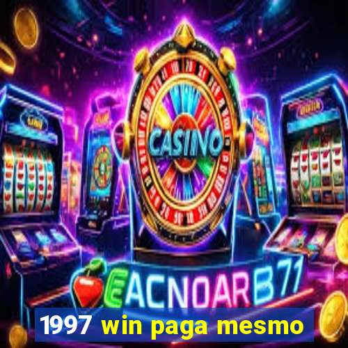 1997 win paga mesmo