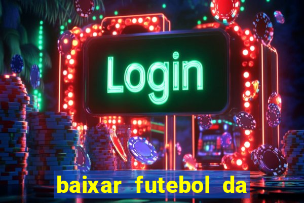 baixar futebol da hora 3.7