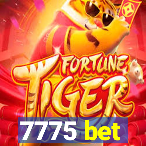 7775 bet