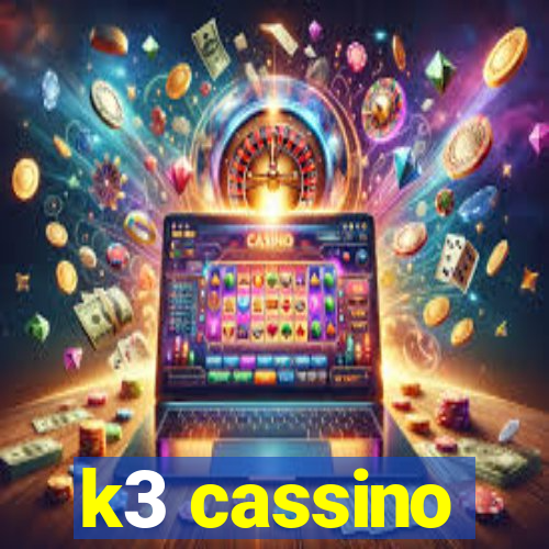 k3 cassino