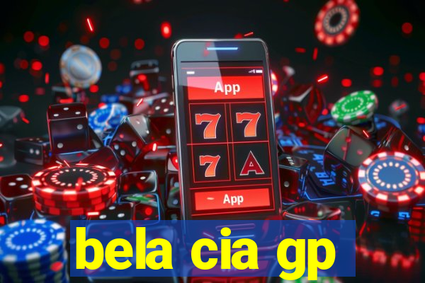 bela cia gp