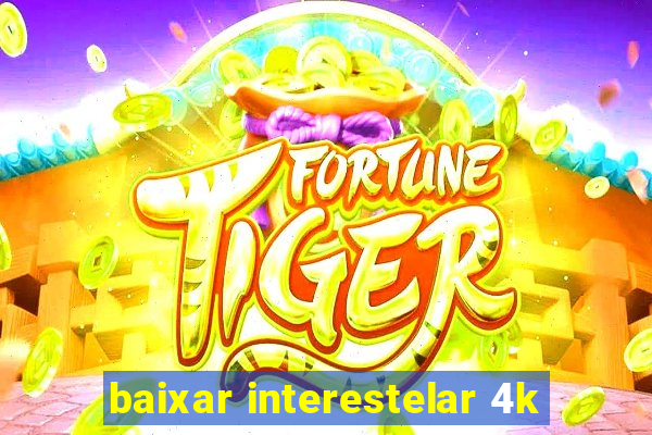 baixar interestelar 4k