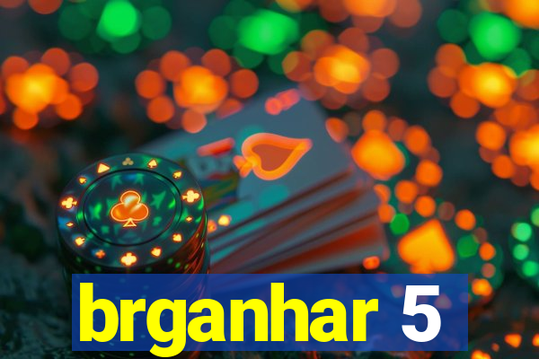 brganhar 5